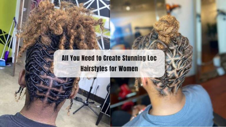 All You Need to Create Stunning Loc Hairstyles for Women
