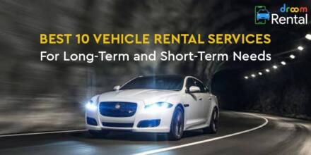 Best 10 Vehicle Rental Services for Long-Term and Short-Term Needs